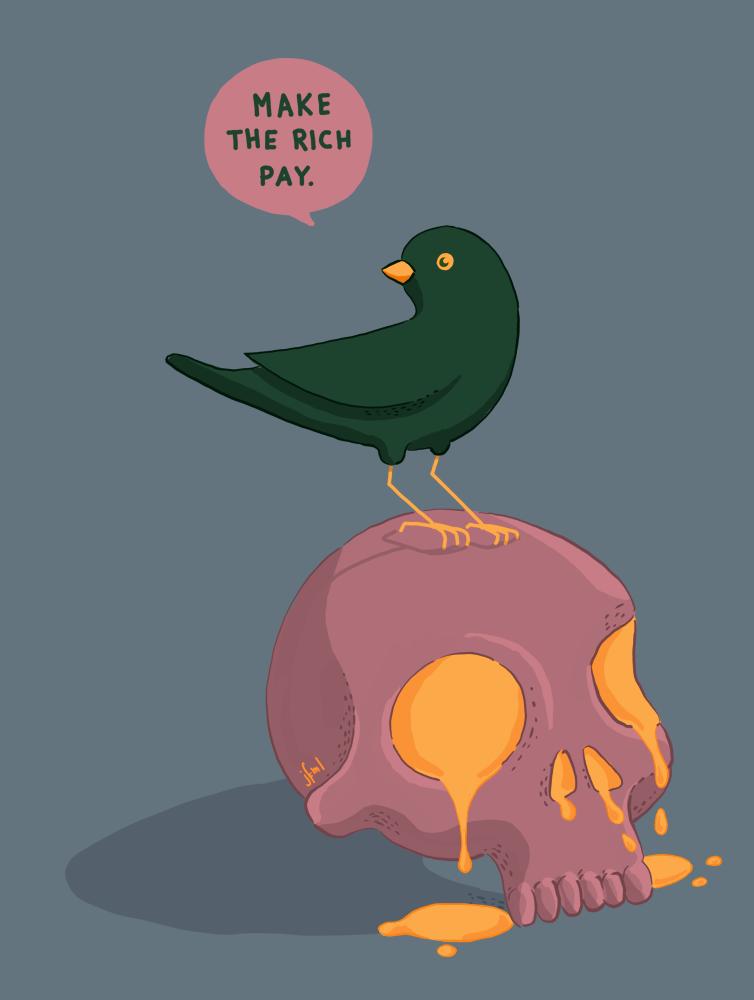 An illustration of cute bird sitting on a skull saying „Make the rich pay“. The skull has golden slime coming out of it's eye-sockets and nose-holes 🤷‍♀️